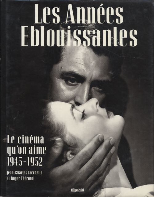 Les années éblouissantes - Tacchella Jean-Charles Et Therond Roger - Livre