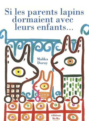 Si les parents lapins dormaient avec leurs enfants... - Malika Doray - Livre