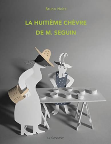 La huitième chèvre de M. Seguin - Bruno Heitz - Livre