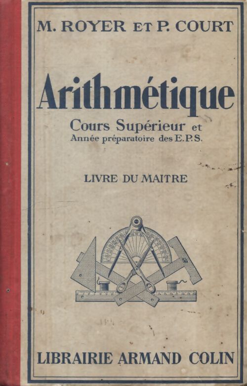 Arithmétique cours supérieur. Livre du maître - M. Royer - Livre