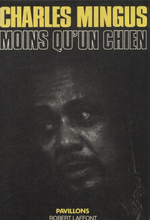 Moins qu'un chien - Charles Mingus - Livre