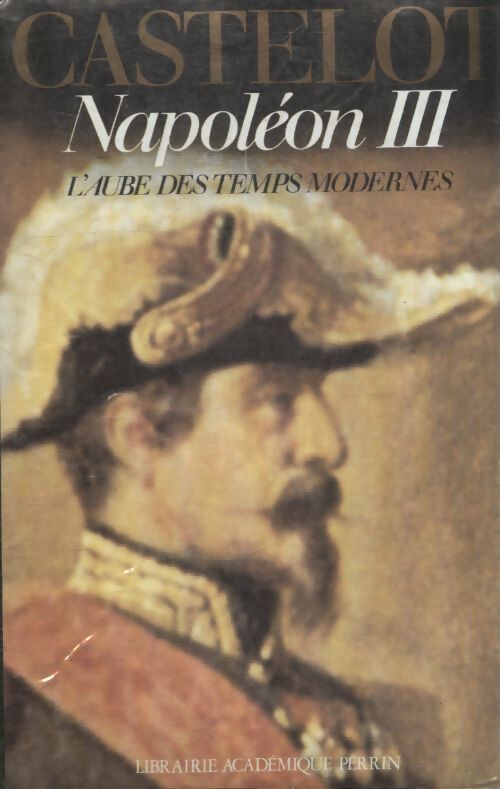 Napoléon III Tome II - André Castelot - Livre
