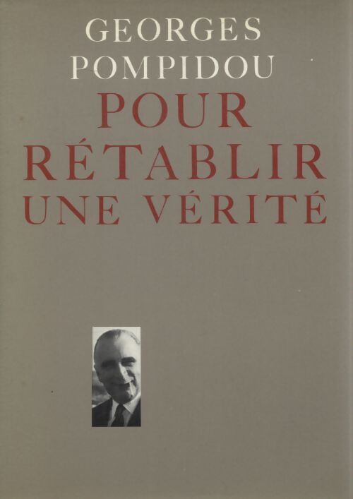 Pour rétablir une vérité - Georges Pompidou - Livre