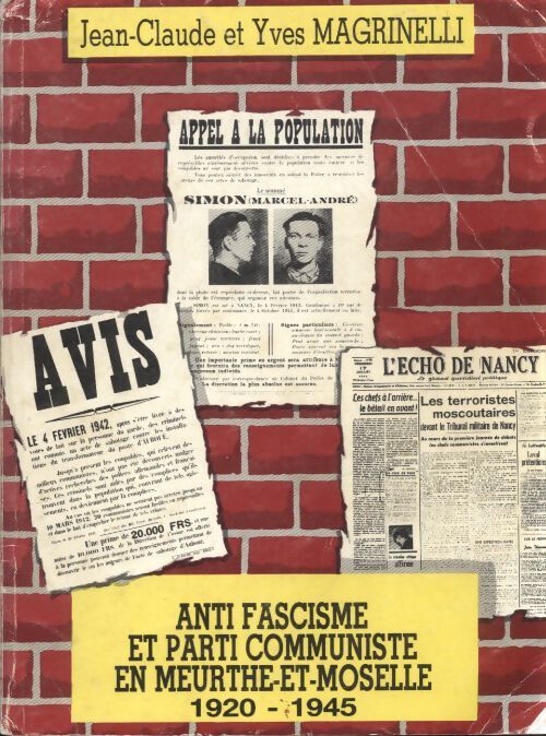 Anti facisme et parti communiste en Meurthe-et-Moselle 1920-1945 - Yves Magrinelli - Livre