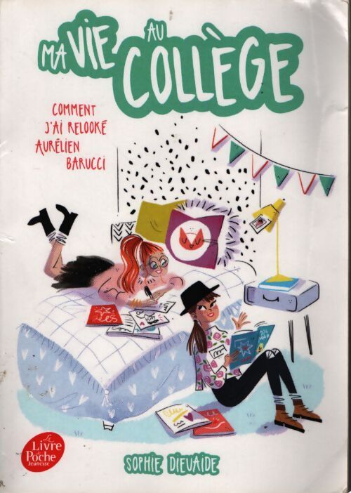 Ma vie au collège - comment j'ai relooké aurélien barucci - Sophie Dieuaide - Livre