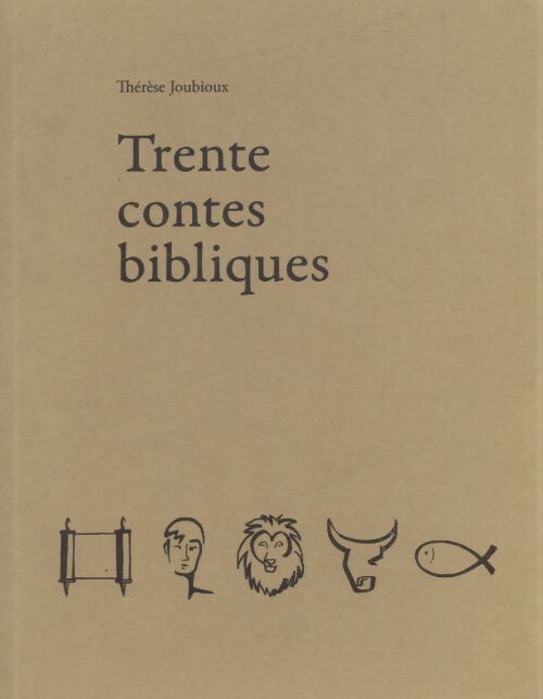 Trente contes bibliques - Thérèse Joubioux - Livre
