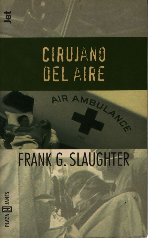 Cirujano del aire - Frank G. Slaughter - Livre