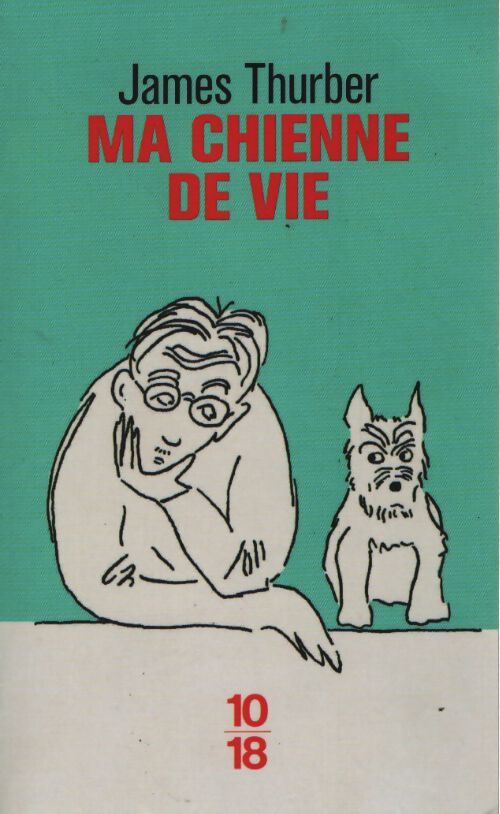 Ma chienne de vie - James Thurber - Livre