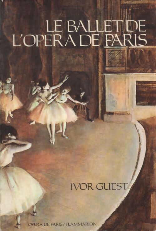 Le ballet de l'opéra de Paris - Ivor Guest - Livre