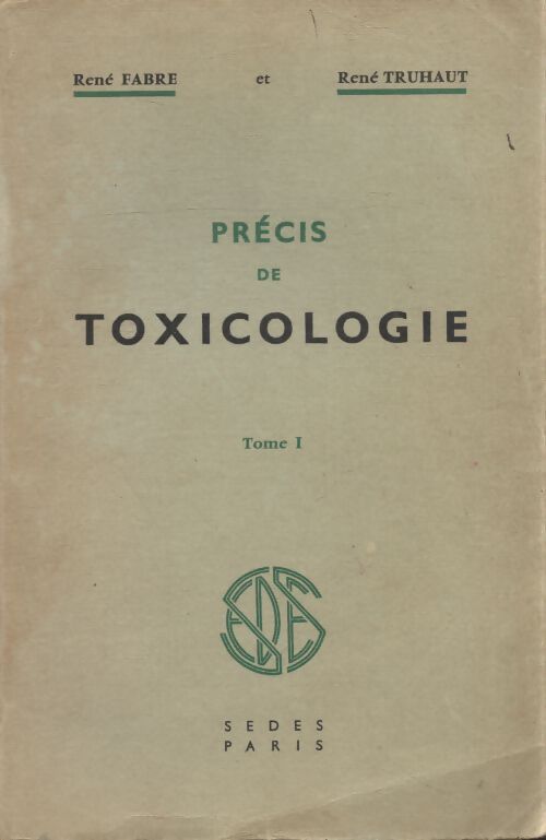 Précis de toxicologie Tome I - René Fabre - Livre