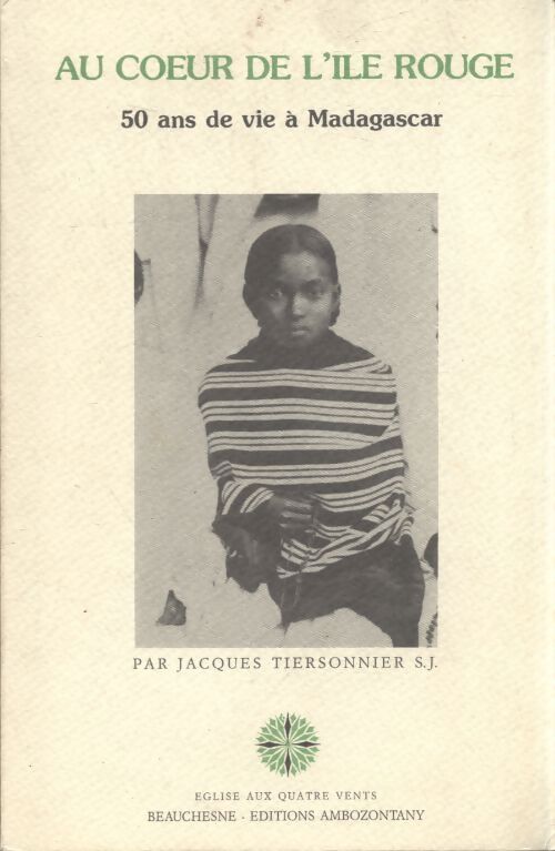 Au coeur de l'île rouge : 50 ans de vie à Madagascar - Jacques Tiersonnier - Livre