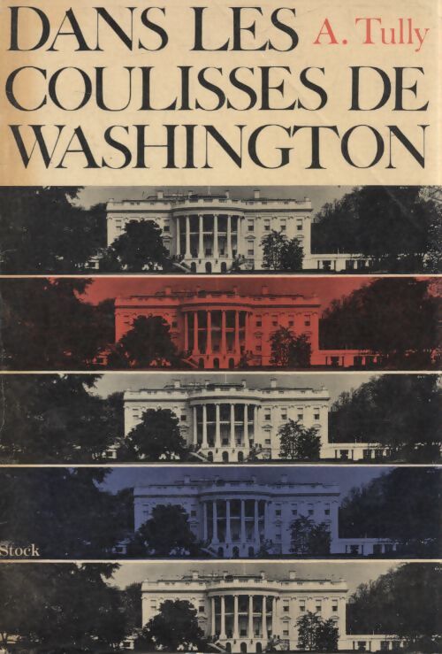 Dans ls coulisses de Washington - Andrew Tully - Livre