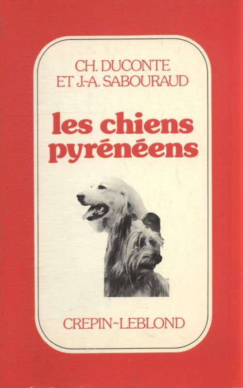Les chiens pyrénéens - Ch Duconte - Livre