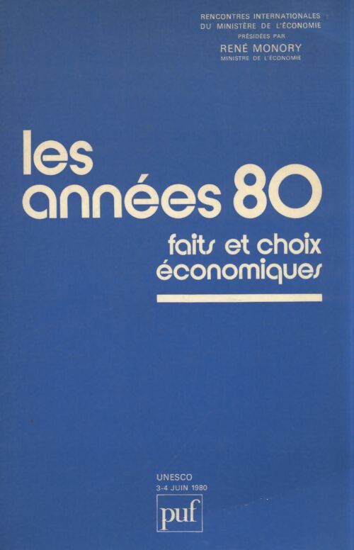 Les années 80 : Faits et choix économiques - René Monory - Livre
