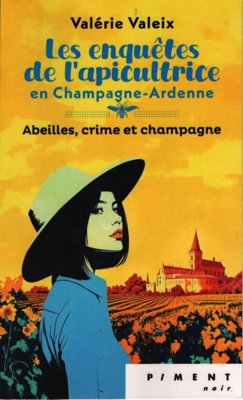 Les enquétes de l'apicultrice en Champagne-Ardennes : Abeilles,crime et champagne - Valérie Valeix - Livre