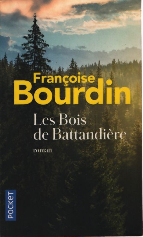 Les Bois de Battandière - Françoise Bourdin - Livre