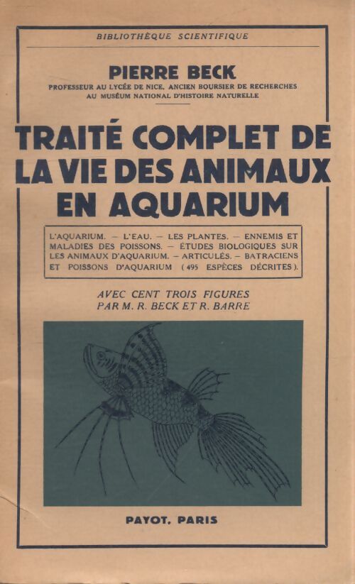 Traité complet de la vie des animaux en aquarium - Pierre Beck - Livre
