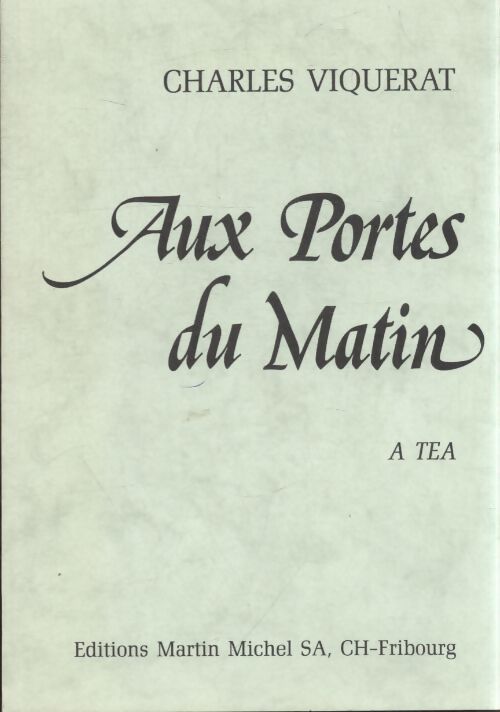 Aux portes du matin - Charles Viquerat - Livre
