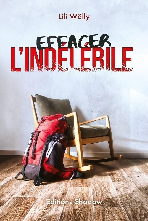 Effacer l'indélébile - Lili Wally - Livre