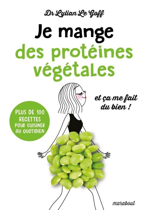 Je mange des protéines végétales - Lylian Le goff - Livre
