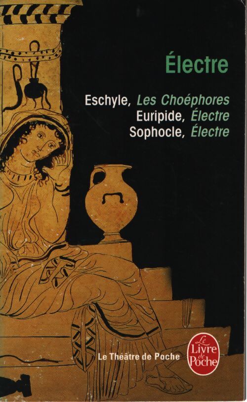 Electre - Sophocle, Eschyle, Euripide - Livre