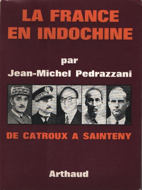 La france en Indochine de Catroux à Sainteny. - Jean-Michel Pedrazzani - Livre