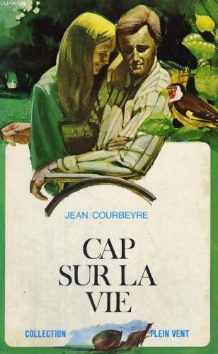Cap sur la vie - Jean Courbeyre - Livre