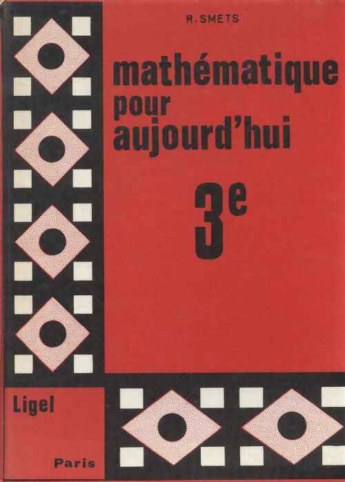Mathématique pour aujourdhui 3e - R Smets - Livre