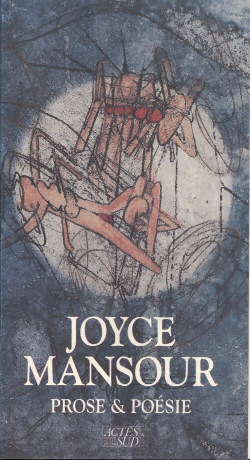 Prose et poésie - Joyce Mansour - Livre