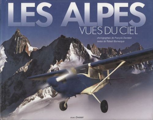 Les Alpes vues du ciel - Robert Bornecque - Livre