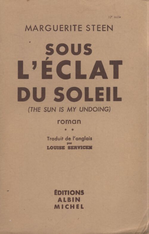 Sous l'éclat du soleil Tome I - Marguerite Steen - Livre