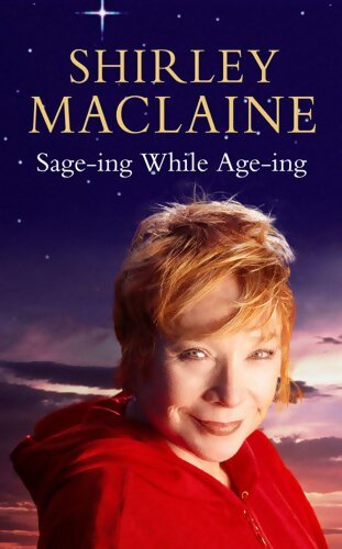 Sage-ing while age-ing - Shirley MacLaine - Livre