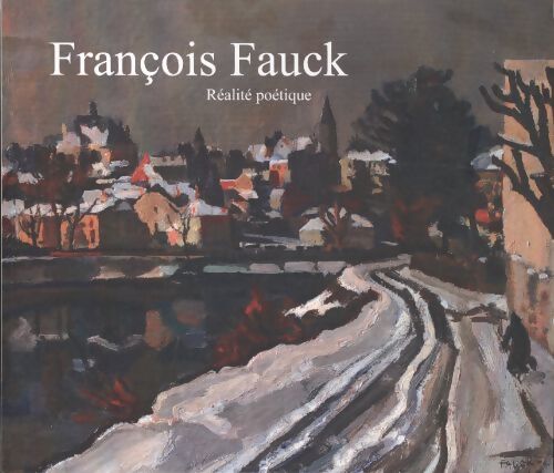 François Fauck. Réalité poétique - François Fauck - Livre