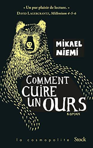 Comment cuire un ours - Mikael Niemi - Livre