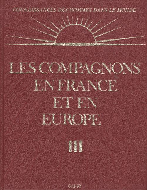 Les compagnons en France et en Europe Tome III : Le symbolisme. - Lucien - Livre