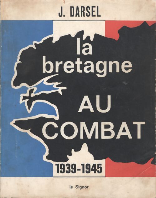 La Bretagne au combat - Joseph Darsel - Livre