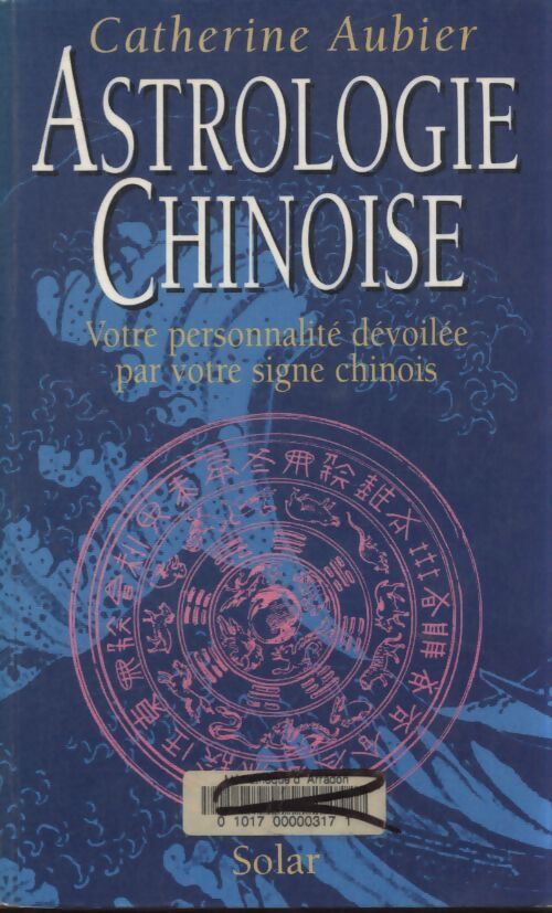 Astrologie chinoise - Catherine Aubier - Livre