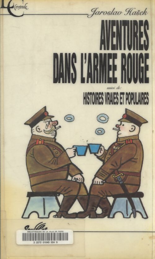 Aventures dans l'armée rouge. Histoires vraies et populaires - Jaroslav Hasek - Livre