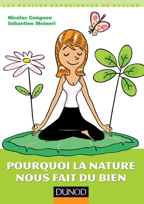 Pourquoi la nature nous fait du bien - Nicolas Guéguen - Livre