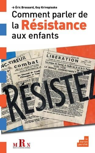 Comment parler de la résistance aux enfants - Eric Brossard - Livre