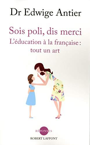 Sois poli dis merci  - Edwige Antier - Livre