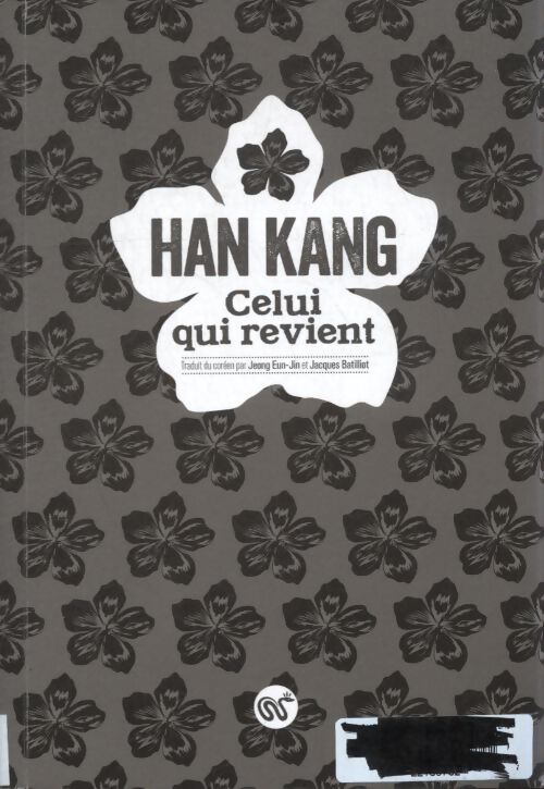 Celui qui revient - Han Kang - Livre