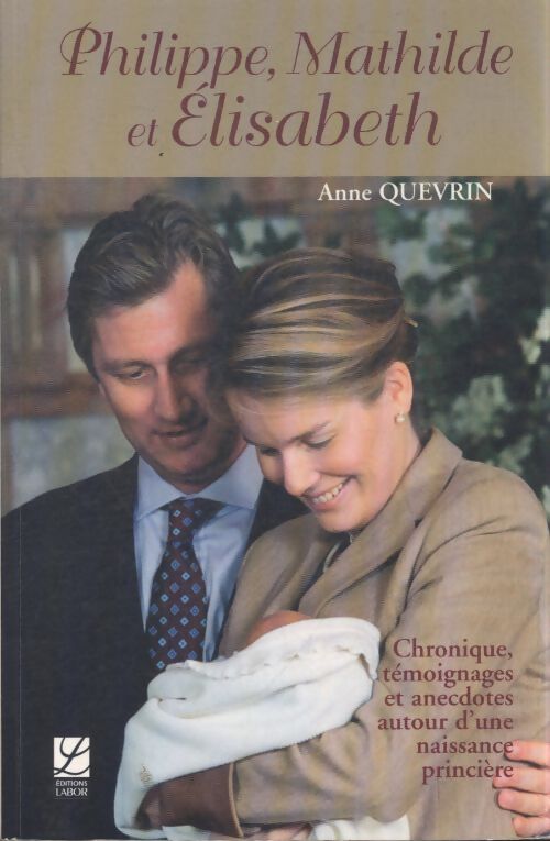 Philippe, Mathilde et Elisabeth - Anne Quevrin - Livre