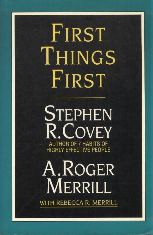 First things first - Stephen R. Covey - Livre