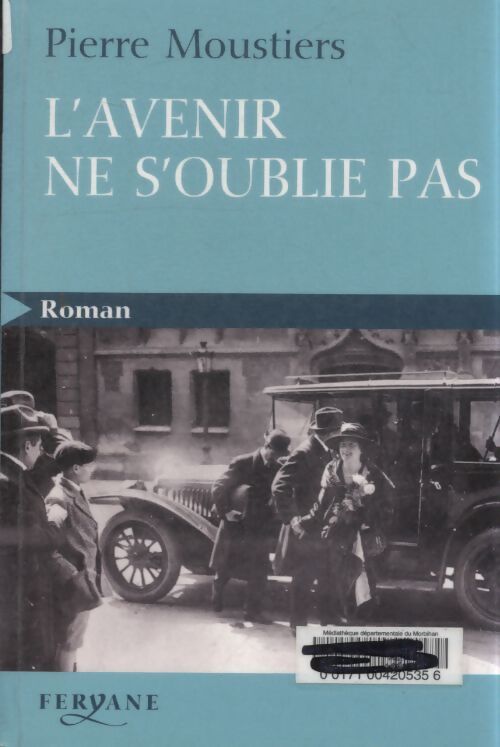 L'avenir ne s'oublie pas - Pierre Moustiers - Livre