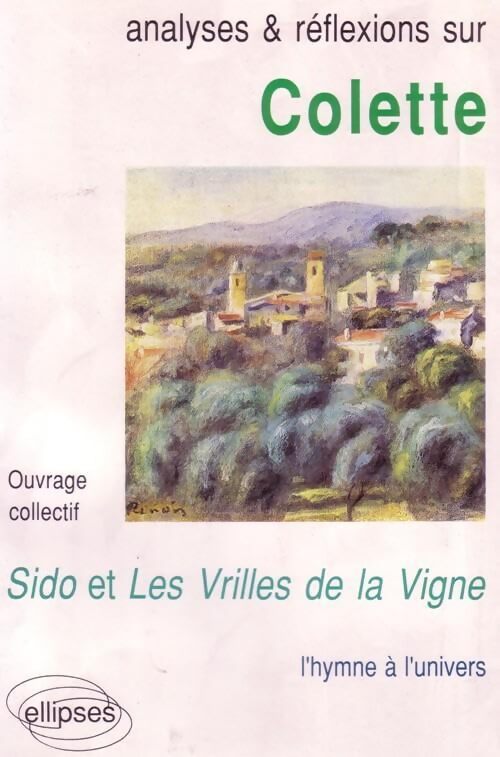 Colette : Sido et les vrilles de la vigne - Collectif - Livre