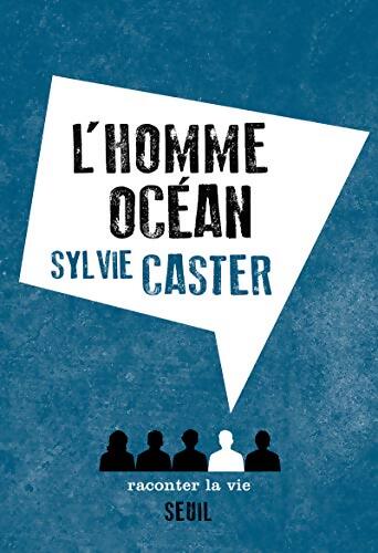 L'homme océan - Sylvie Caster - Livre