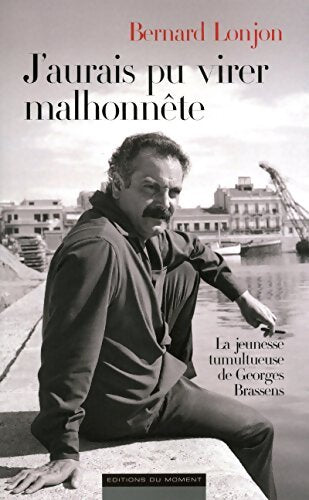 J'aurais pu virer malhonnête - Bernard Lonjon - Livre