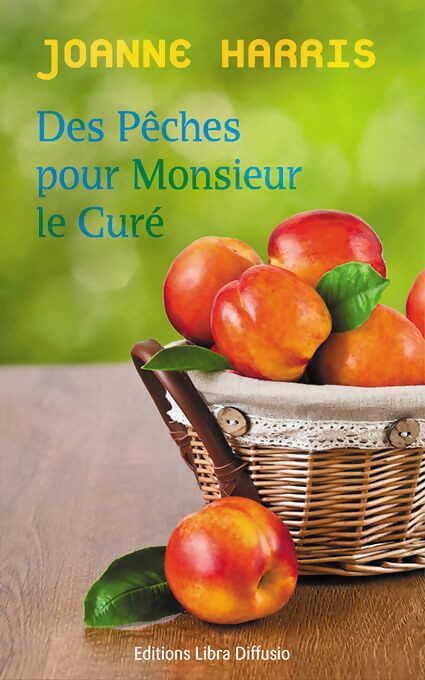 Des pêches pour Monsieur le curé - Joanne Harris - Livre