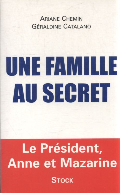 Une famille au secret. Le président, Anne et Mazarine - Géraldine Catalano - Livre